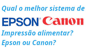 Qual a melhor tecnologia para impressão alimentar? Epson ou Canon?